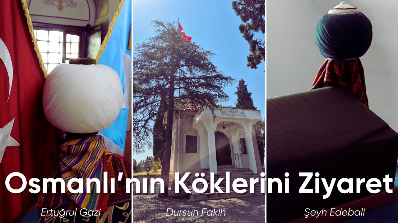 Ertuğrul Gazi, Dursun Fakih ve Şeyh Edebali Türbeleri