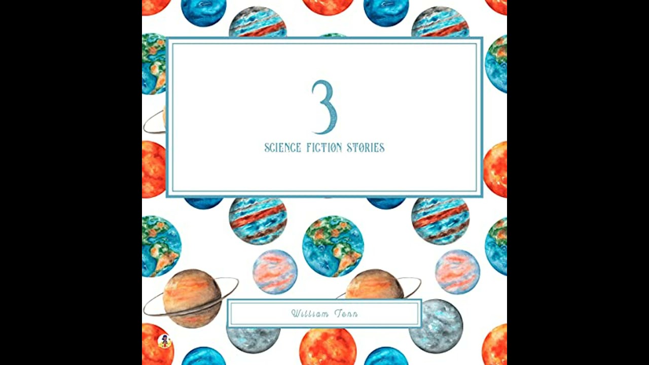 3 Science Fiction Stories by William Tenn | Full Audiobook