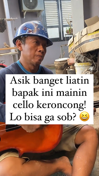 BAPAK INI JAGO MAININ CELLO KERONCONG! 📹IG: @rishadgumira