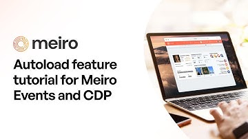 Tutorial on Autoload Feature for Meiro Events and CDP