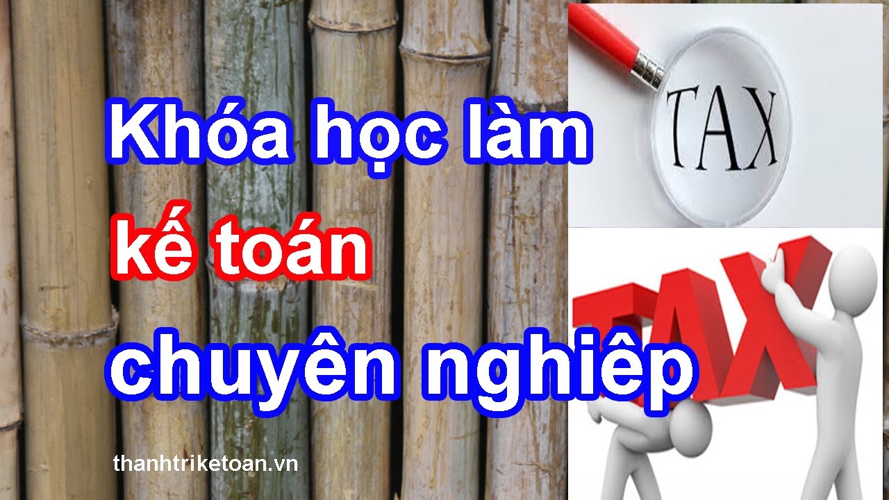 Học kế toán qua video | Học làm kế toán thuế – kế toán tổng hợp online bằng 02 cách : học qua video hoặc học với giáo viên