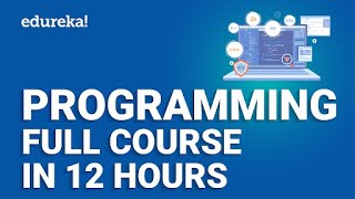 Programming Full Course - 12 Hours | Programming for Beginners [2024] | How to Learn Coding |Edureka