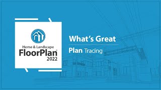 What's Great In FloorPlan 2022 - Plan Tracing