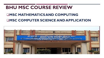 BHU MSc Mathematics & computing | MSc Computer Science and Application | Course Review