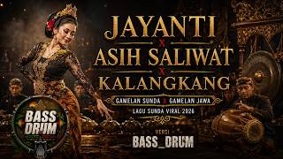 JAYANTI x ASIH SALIWAT x KALANGKANG 🎵 GAMELAN SUNDA X GAMELAN JAWA | Lagu Sunda Viral | BASS_DRUM