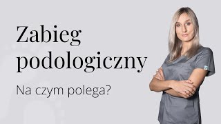 Zabieg Podologiczny. Na Czym Polega?
