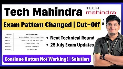 🔥Tech Mahindra 1st Round Exam Pattern Changed | Cut-Off | Continue Button Solution | Next Round