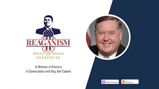 In Defense of America: A Conversation with Rep. Ken Calvert
