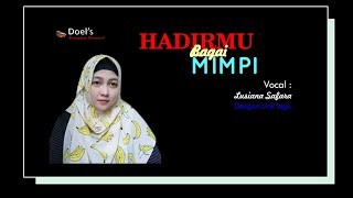 HADIRMU BAGAI MIMPI VOC BY LUSIANA SAFARA dengan lirik lagu