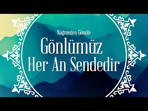 Gönlümüz Her An Sendedir - İlahi