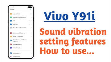 Vivo Y91i , Sound and Vibration setting features How to use