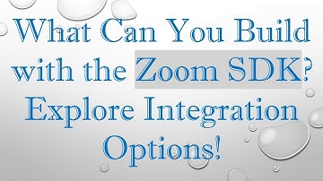 What Can You Build with the Zoom SDK? Explore Integration Options!