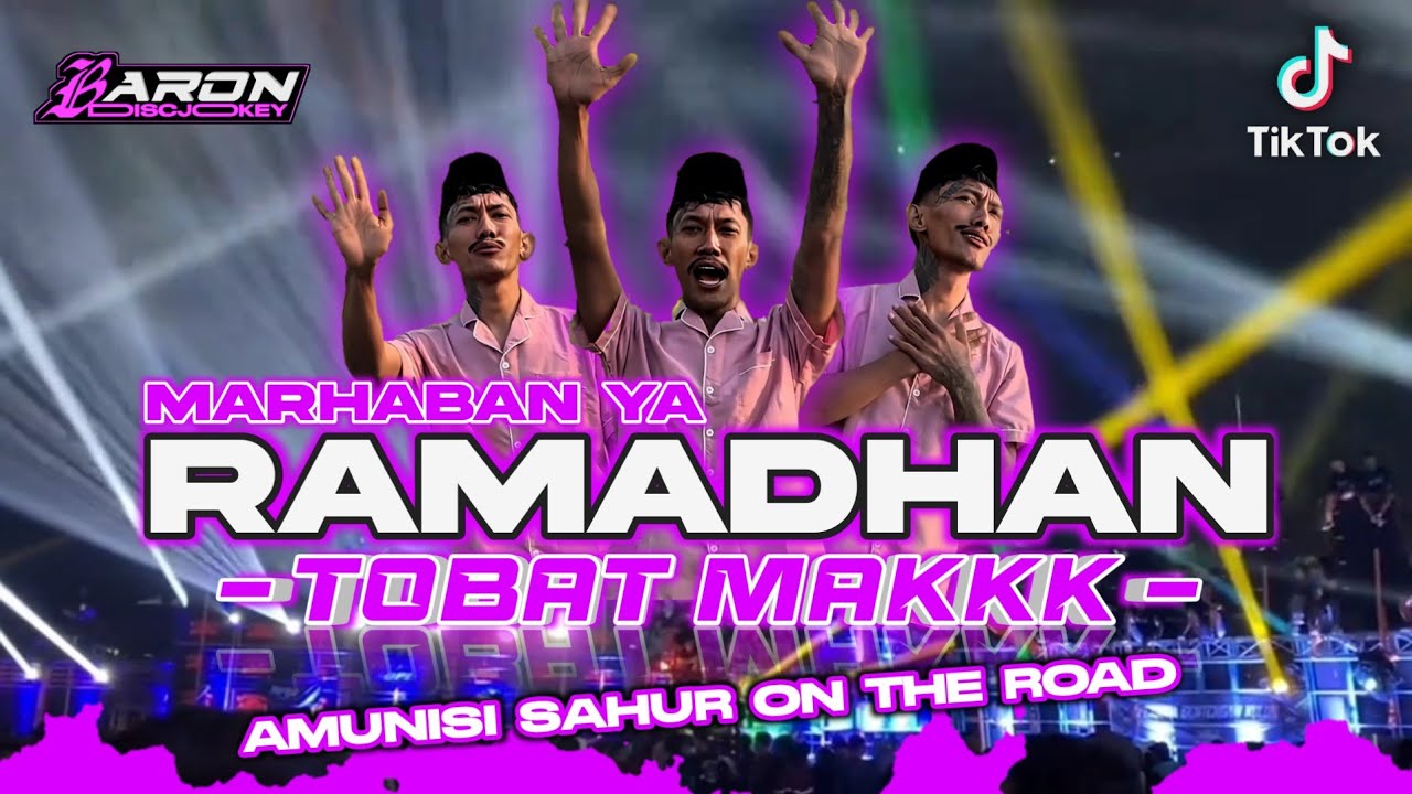 DJ MARHABAN YA RAMADHAN • TOBAT MOAKK • AMUNISI SAHUR ON THE ROAD TERBARU ❗ ❗ 