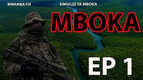 SIMULIZI YA MBOKA || EPISOD 01 || #MWAMBAFIX