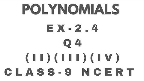 Class 9 Maths  | Chapter 2 | Exercise 2.4  Q4 Part ii , iii , iv | Polynomials  | NCERT