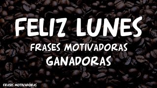 ? FRASES DE LUNES  Mensaje Hermoso para TI