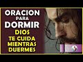 🔥Oración poderosa para Dormir, Dios te cuida mientras duermes