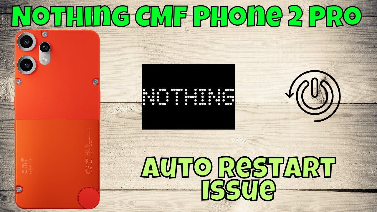 How to Solve Nothing CMF Phone 2 Pro Auto Restart Issue Permanently ...