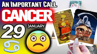 Cancer ♋🔴 An Important Call 😨 📞horoscope for today JANUARY 29 2026 ♋ #cancer tarot JANUARY