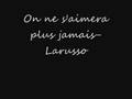 On ne s'aimera plus jamais- Larusso