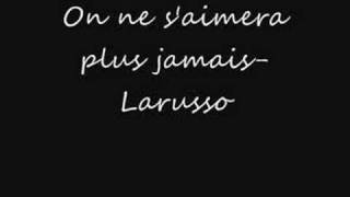 On ne s'aimera plus jamais- Larusso