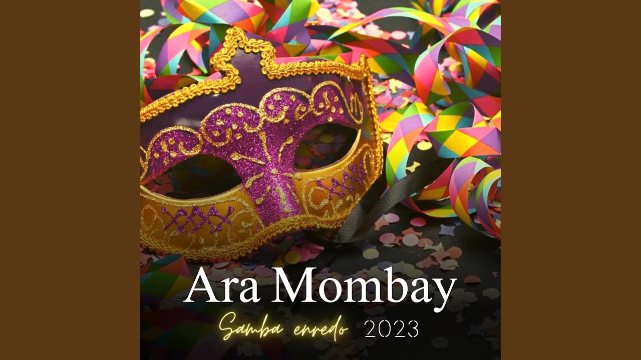 Ara Mombay Samba Enredo 2023