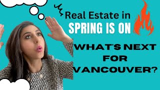 You wont Believe the Hot Spring Market in Vancouver BC - What Sellers and Buyers MUST Know!