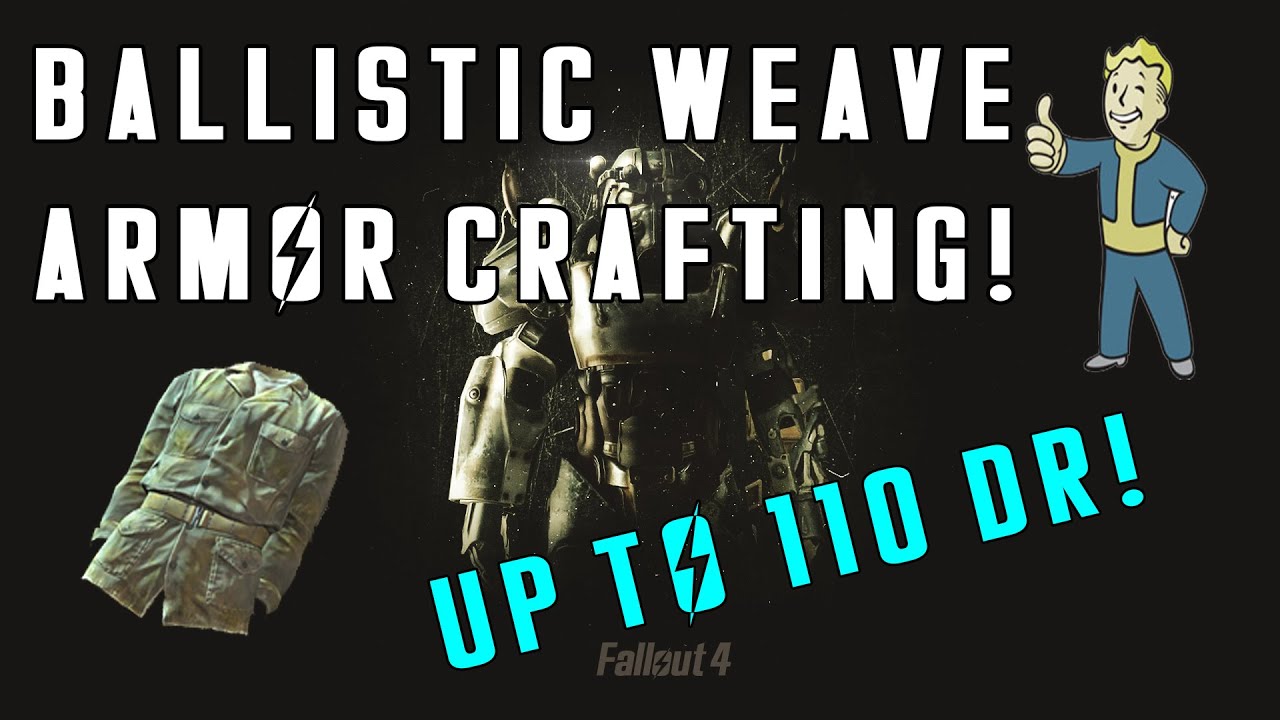 Fallout 4 POWERFUL Under Armor Ballistic Weave Crafting Here Is How