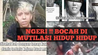 Viral!! Bocah di Mutilasi Hidup-hidup