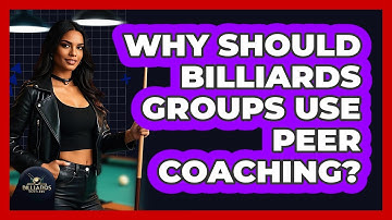 Why Should Billiards Groups Use Peer Coaching? - Billiards Hustlers