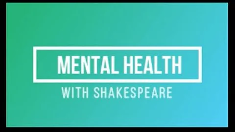 Mental Health with Shakespeare | World Mental Heal...