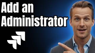How to Add Someone as Jira Administrator [Easy Guide]