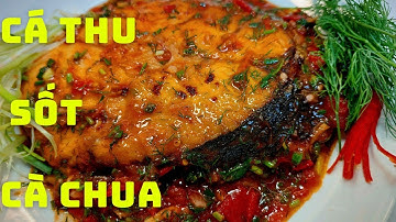 Cách làm món CÁ THU SỐT CÀ CHUA - thịt cá dai , sốt sánh đậm đà cả nhà đều thích @bepbangoai5961