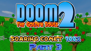 Doom: The Golden Souls 2 - PART 3 (SOARING COMET 100%)