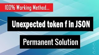 Solved How To Fix Unexpected Token F In Json At Position 192 On Chrome Permanent Solution Youtube