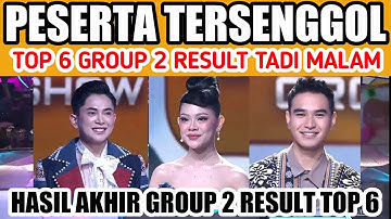 YANG TERSENGGOL GROUP 2 RESULT TOP 6 DA ASIA 6 TADI MALAM