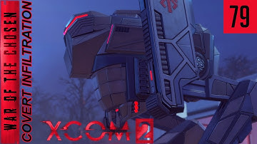 XCOM 2 WotC - Covert Infiltration - Ep 79 - Advent Forge Facility
