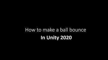 Unity 2020 - Make a ball bounce