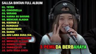 CINDERELLA, TETEH  - SALLSA BINTAN X 3 PEMUDA BERBAHAYA | FULL ALBUM TERBARU 2024