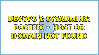 Famous DevOps & SysAdmins: Postfix - Host or domain not found (2 Solutions!!) Profile
