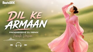 Download lagu Dil Ke Armaan (Deep House Mix) | Progressive House Remix | DJ Remix | Sad Hindi Song