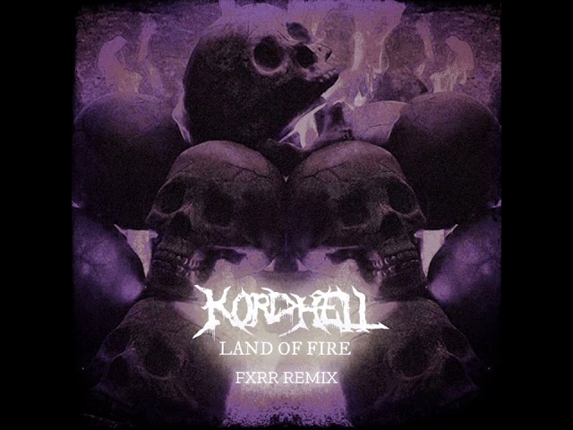 Kordhell - LAND OF FIRE (FXRR Hardstyle remix) class=