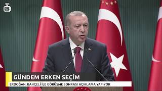 Cumhurbaşkanı Recep Tayyip Erdoğan erken seçim tarihini 24 Haziran 2018 olarak açıkladı