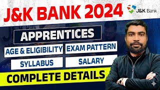 J&amp;K Bank Recruitment 2024 | Apprentice Post: Age, Eligibility, Syllabus &amp; Salary | Complete Details