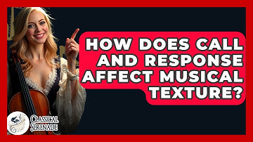 How Does Call And Response Affect Musical Texture? - Classical Serenade