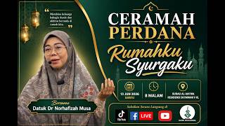 Datuk Dr Norhafizah Musa - Ceramah Perdana: Rumahku Syurgaku