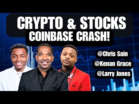 Stocks, Crypto & Coinbase Crash! @ChrisSain1 @KenanGrace @STOCKUPwithLarryJones