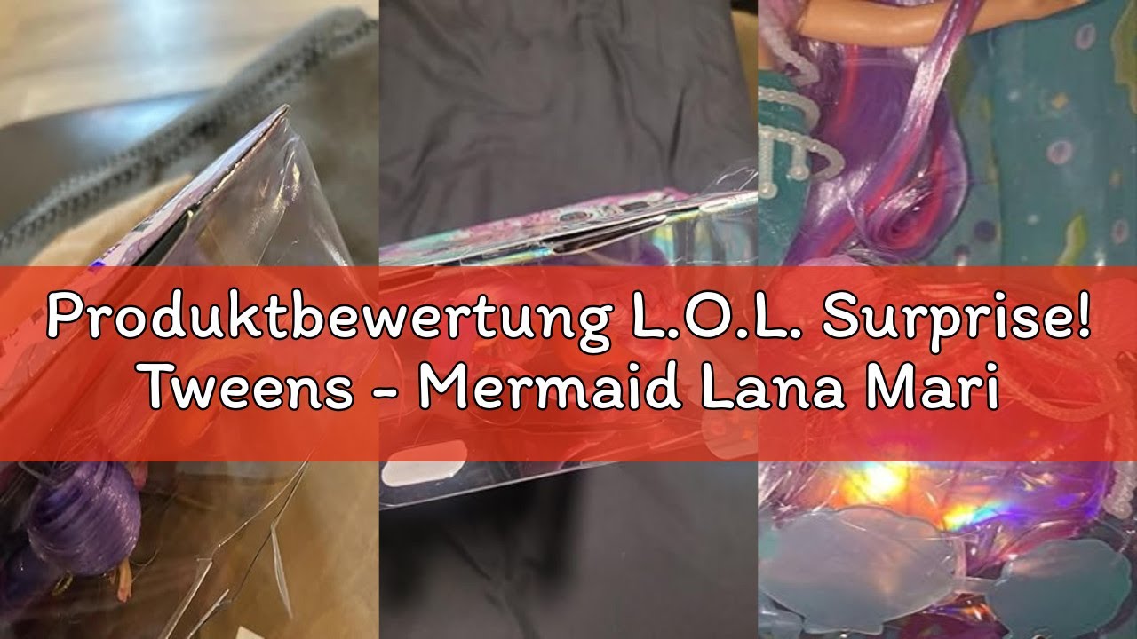Produktbewertung L.O.L. Surprise! Tweens - Mermaid Lana Marine - Modepuppe mit Farbwechselndem Schwa