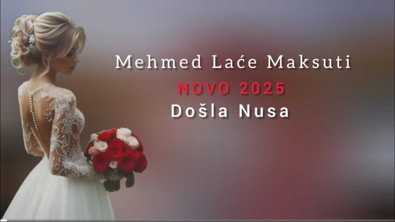 Mehmed Laće Maksuti - Došla Nusa 2025
