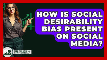 How Is Social Desirability Bias Present On Social Media? - The Friendly Statistician
